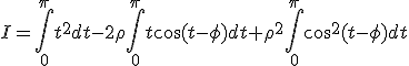 I=\int_0^\pi t^2dt-2\rho\int_0^\pi t\cos(t-\phi)dt+\rho^2\int_0^\pi\cos^2(t-\phi)dt 